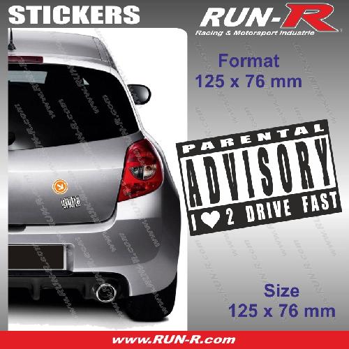 Stickers Monocouleurs 1 sticker I LOVE TO DRIVE FAST 12.5 cm - Parental Advisory - Run-R