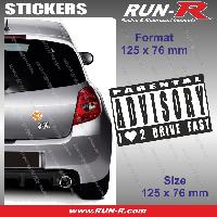 Adhesifs & Stickers Auto 1 sticker I LOVE TO DRIVE FAST 12.5 cm - Parental Advisory - Run-R
